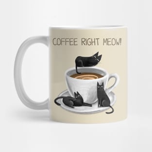 Cartoon funny black cat and the inscription "Coffee right meow". Mug